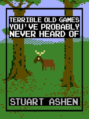 cover image of Terrible Old Games You've Probably Never Heard Of